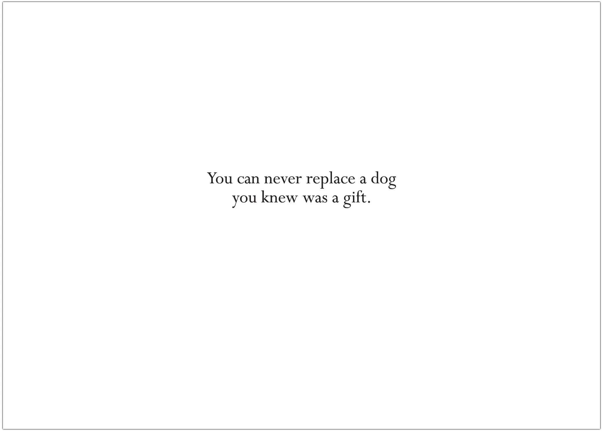 Never Replace a Gift Pet Bereavement/Sympathy Greeting Card